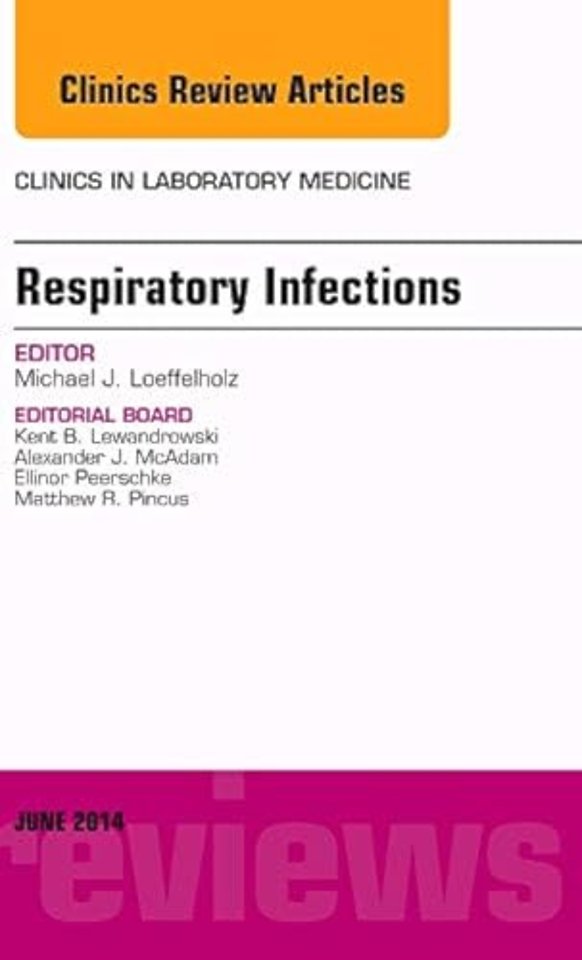 Respiratory Infections, An Issue of Clinics in Laboratory Medicine