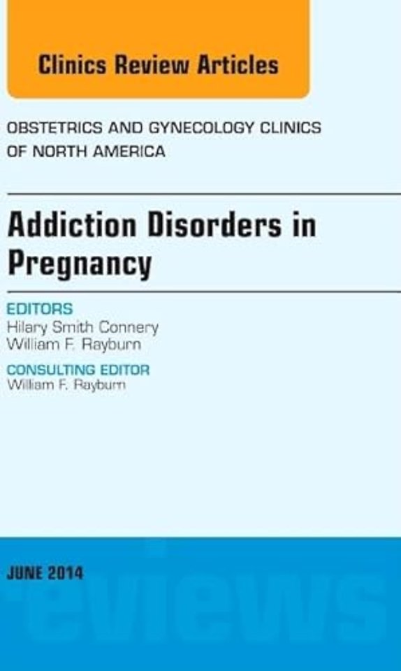 Substance Abuse During Pregnancy, An Issue of Obstetrics and Gynecology Clinics