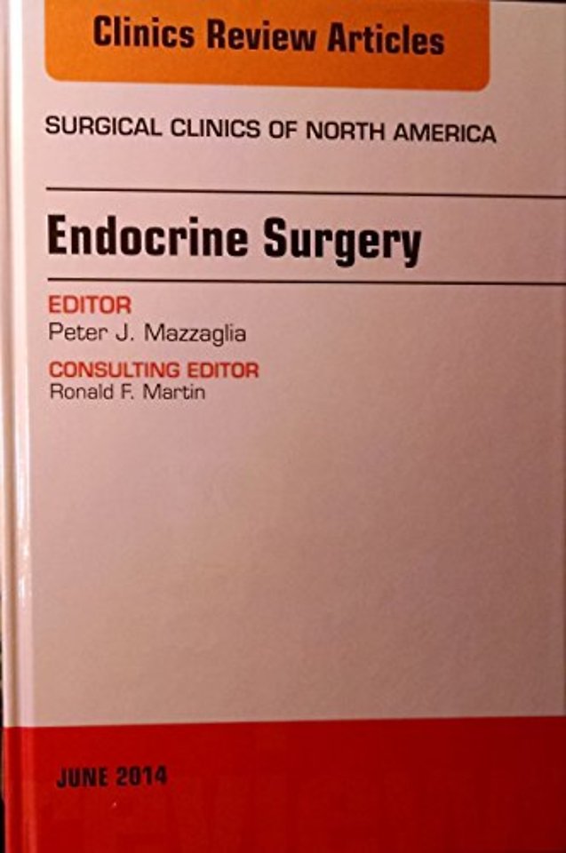 Endocrine Surgery, An Issue of Surgical Clinics