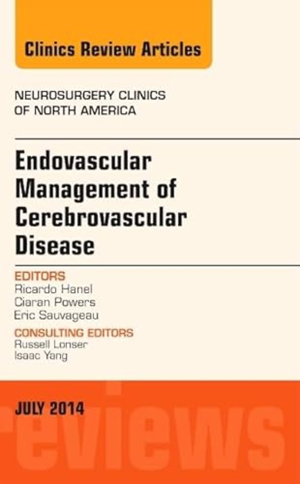 Endovascular Management of Cerebrovascular Disease, An Issue of Neurosurgery Clinics of North America