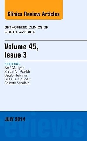 Volume 45, Issue 3, An Issue of Orthopedic Clinics