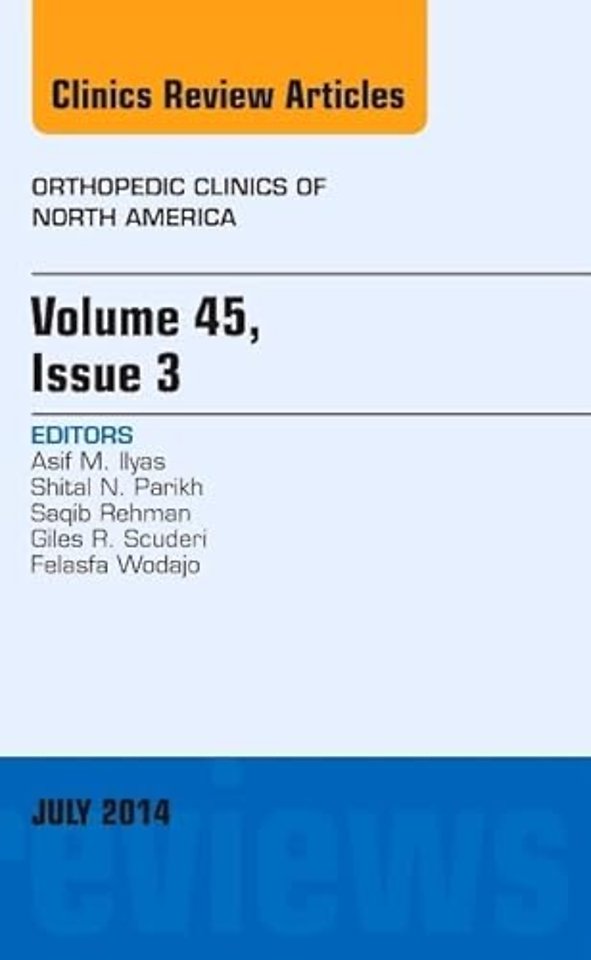 Volume 45, Issue 3, An Issue of Orthopedic Clinics