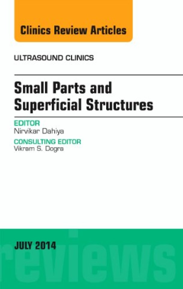 Small Parts and Superficial Structures, An Issue of Ultrasound Clinics