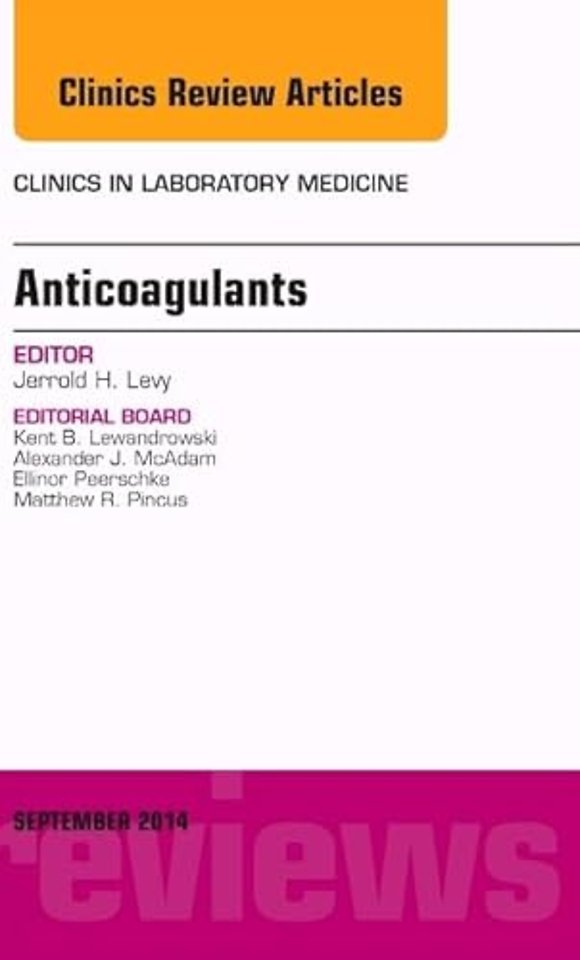 Anticoagulants, An Issue of Clinics in Laboratory Medicine