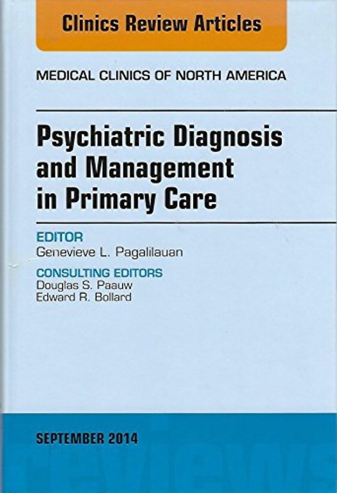 Psychiatric Diagnosis and Management in Primary Care, An Issue of Medical Clinics