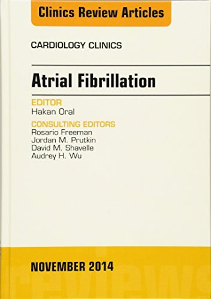 Atrial Fibrillation, An Issue of Cardiology Clinics