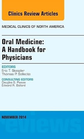Oral Medicine: A Handbook for Physicians, An Issue of Medical Clinics