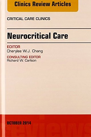 Neurocritical Care, An Issue of Critical Care Clinics