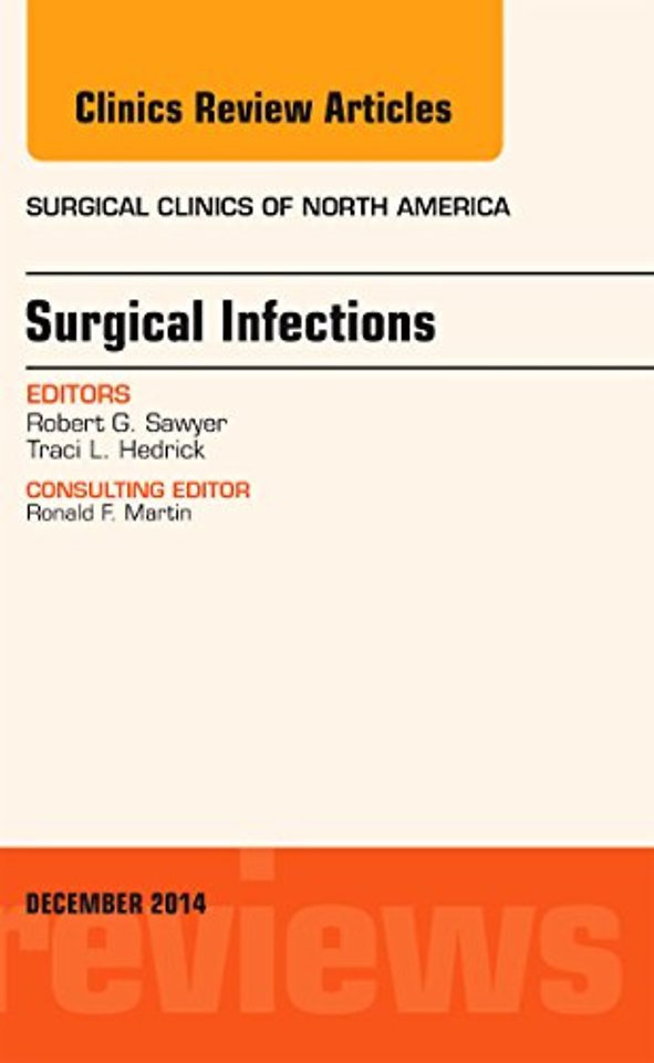 Surgical Infections, An Issue of Surgical Clinics