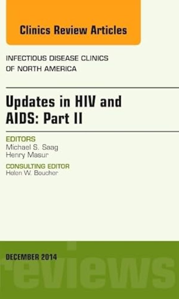 Updates in HIV and AIDS: Part II, An Issue of Infectious Disease Clinics