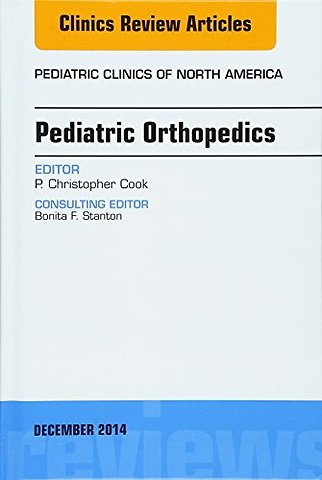 Pediatric Orthopedics, An Issue of Pediatric Clinics