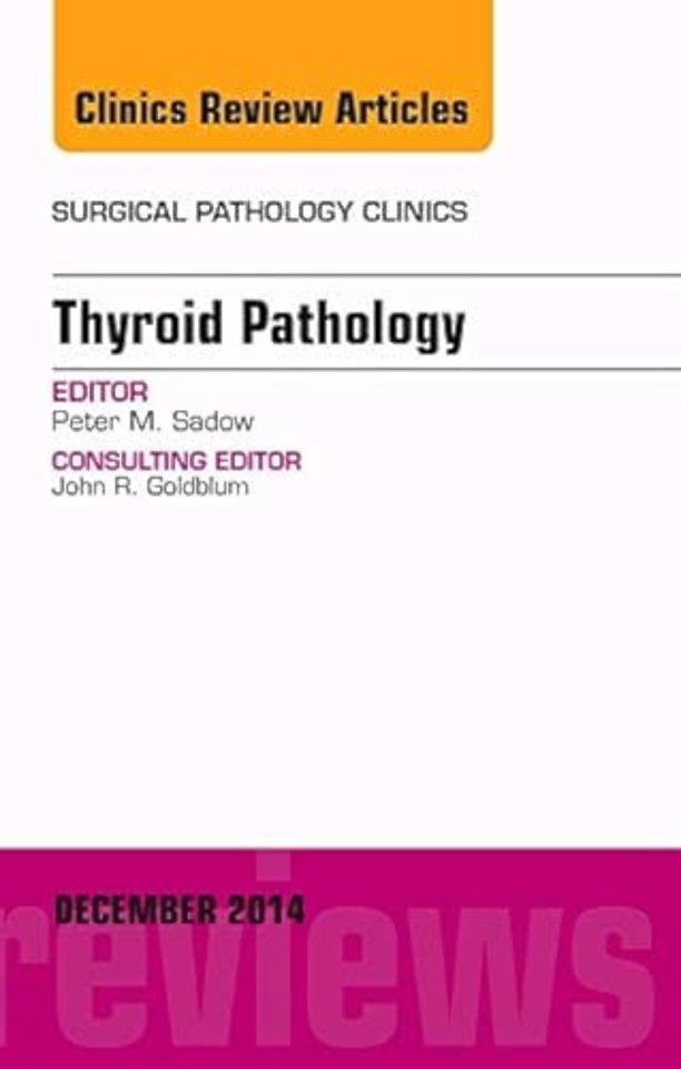 Endocrine Pathology, An Issue of Surgical Pathology Clinics