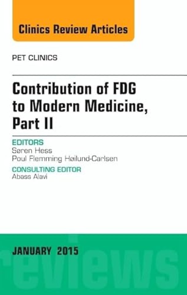 Contribution of FDG to Modern Medicine, Part II, An Issue of PET Clinics