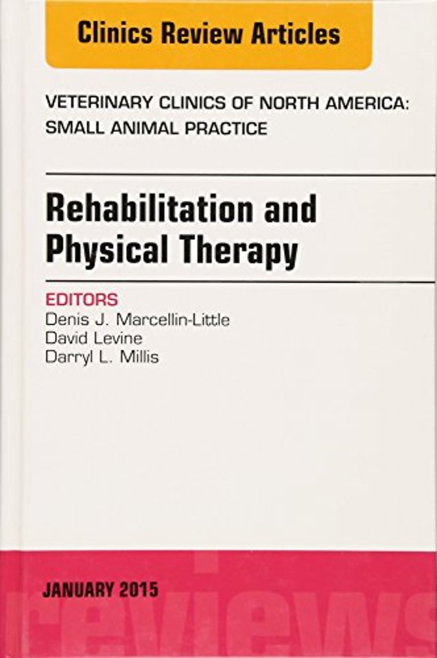 Rehabilitation and Physical Therapy, An Issue of Veterinary Clinics of North America: Small Animal Practice