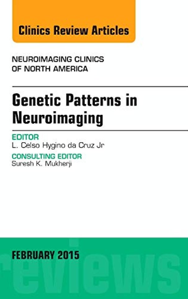 Genetic Patterns in Neuroimaging, An Issue of Neuroimaging Clinics