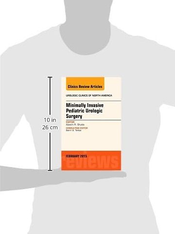 Minimally Invasive Pediatric Urologic Surgery, An Issue of Urologic Clinics