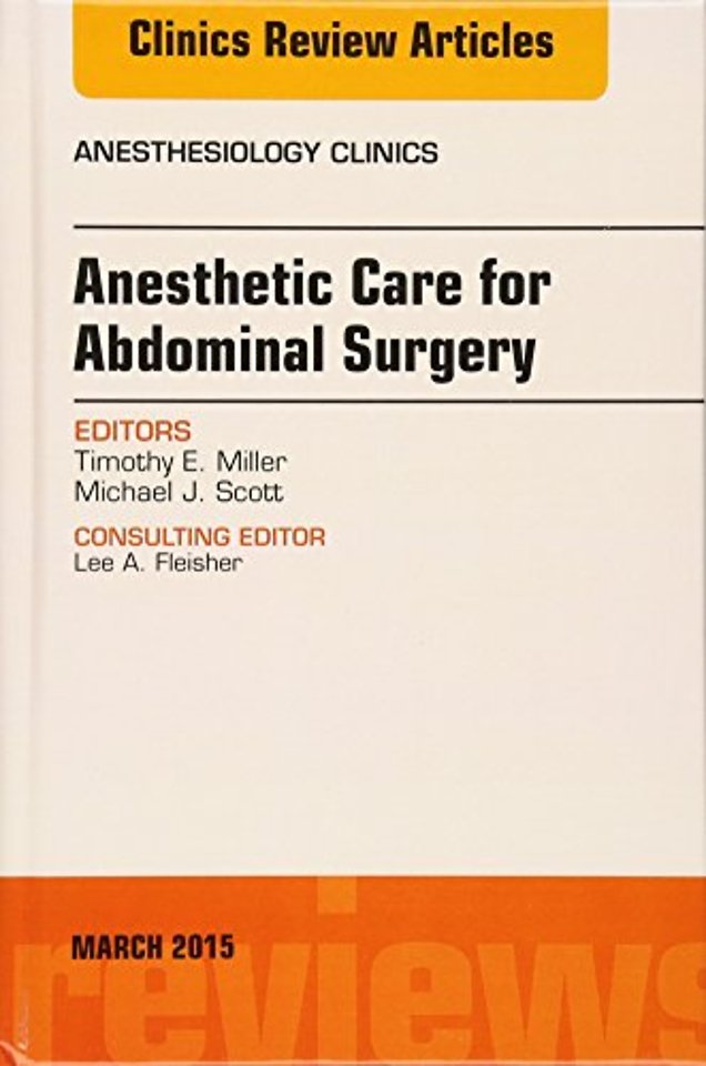 Anesthetic Care for Abdominal Surgery, An Issue of Anesthesiology Clinics