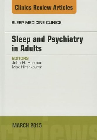 Sleep and Psychiatry in Adults, An Issue of Sleep Medicine Clinics