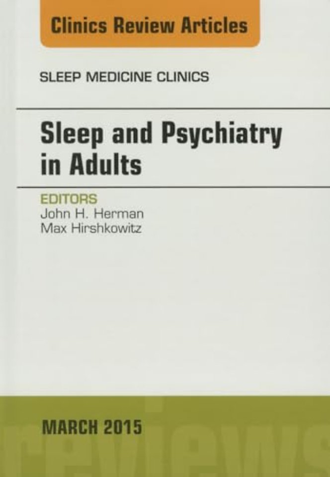 Sleep and Psychiatry in Adults, An Issue of Sleep Medicine Clinics