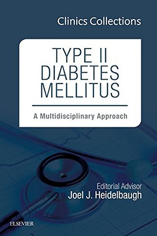 Type II Diabetes Mellitus: A Multidisciplinary Approach, 1e (Clinics Collections)