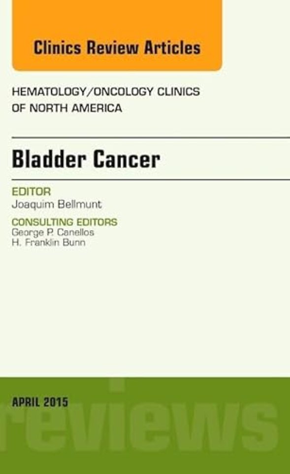 Bladder Cancer, An Issue of Hematology/Oncology Clinics of North America