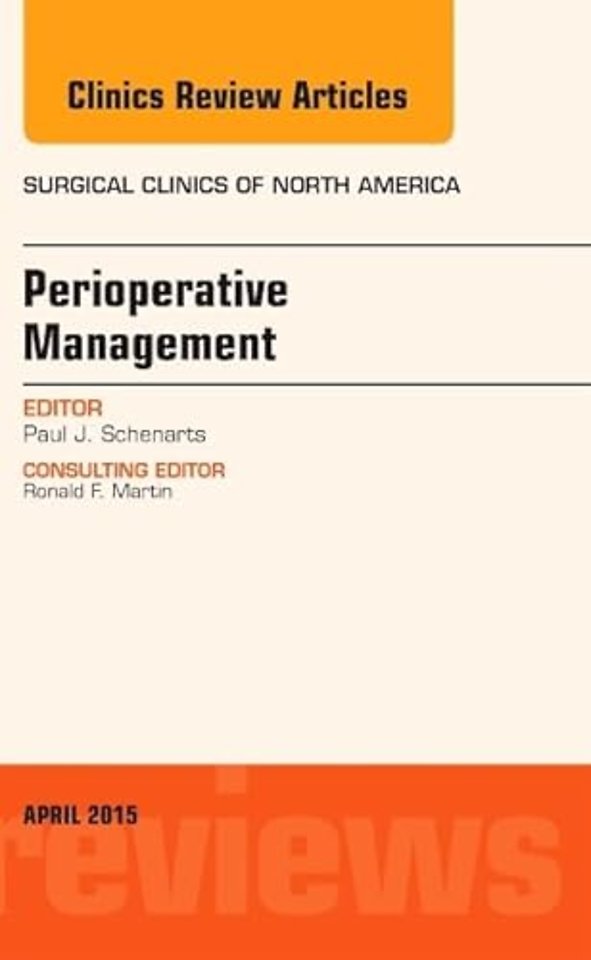 Perioperative Management, An Issue of Surgical Clinics of North America