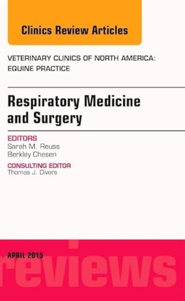 Respiratory Medicine and Surgery, An Issue of Veterinary Clinics of North America: Equine Practice
