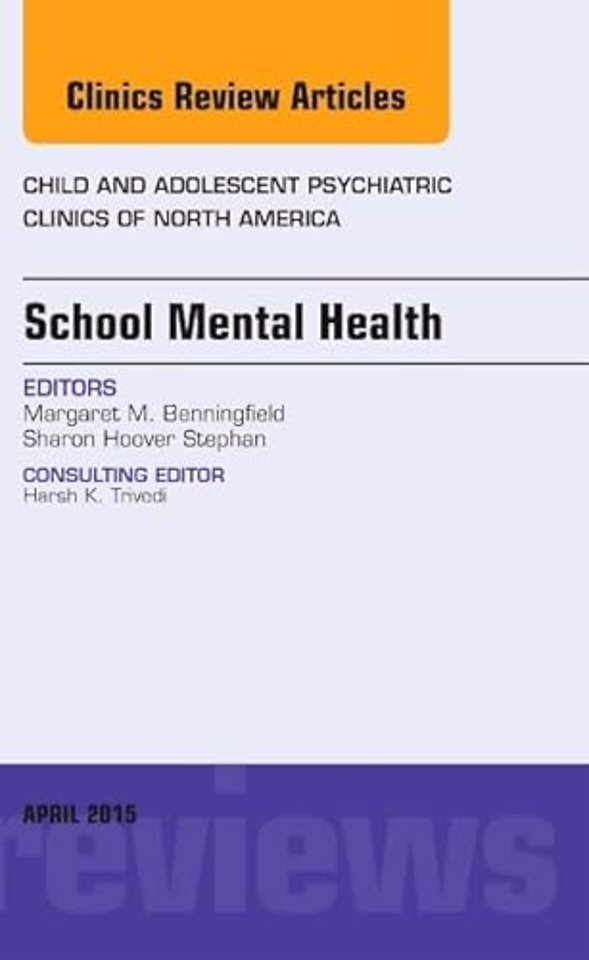 School Mental Health, An Issue of Child and Adolescent Psychiatric Clinics of North America