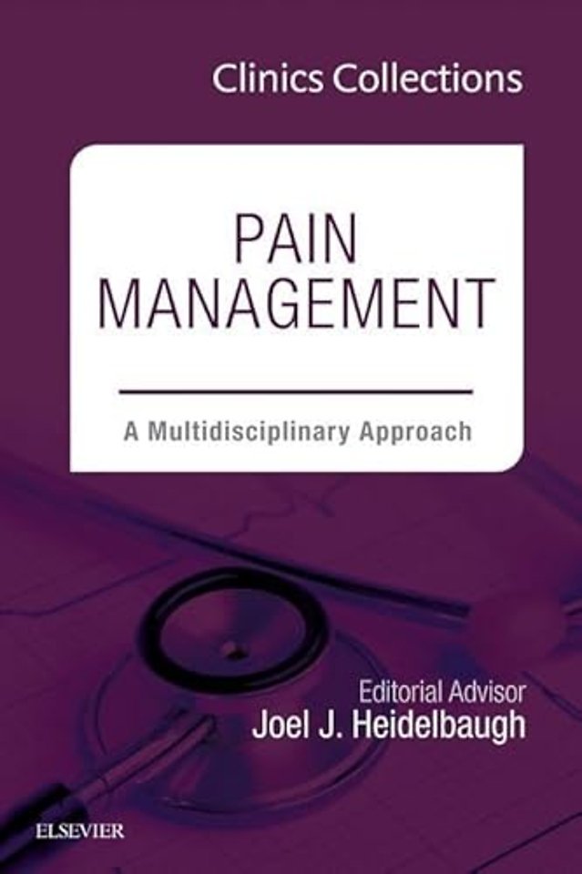 Pain Management: A Multidisciplinary Approach (Clinics Collections)