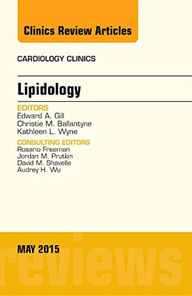Lipidology, An Issue of Cardiology Clinics