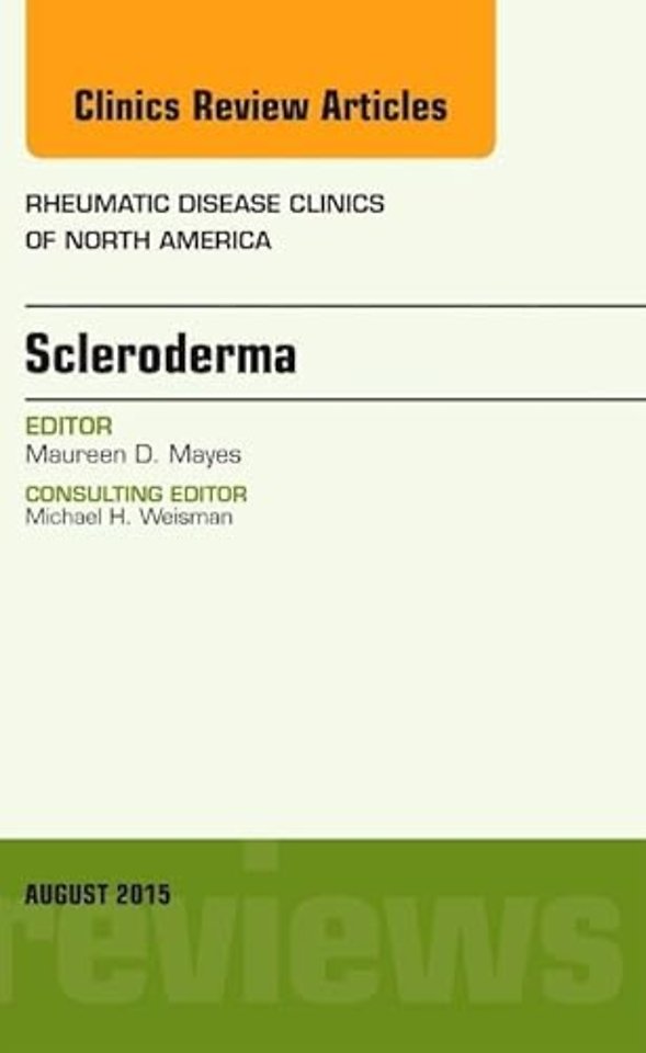 Scleroderma, An Issue of Rheumatic Disease Clinics