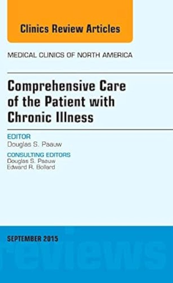 Comprehensive Care of the Patient with Chronic Illness, An Issue of Medical Clinics of North America