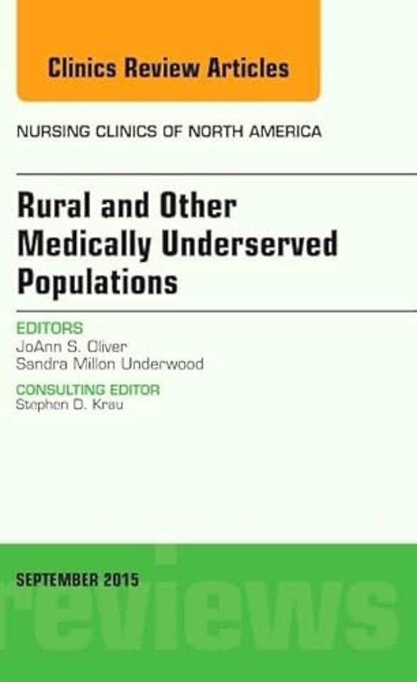Rural and Other Medically Underserved Populations, An Issue of Nursing Clinics of North America