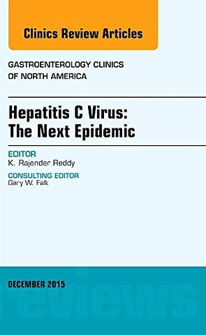 Hepatitis C Virus: The Next Epidemic, An issue of Gastroenterology Clinics of North America