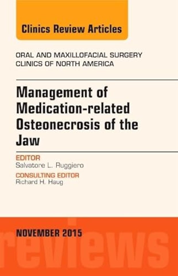 Management of Medication-related Osteonecrosis of the Jaw, An Issue of Oral and Maxillofacial Clinics of North America