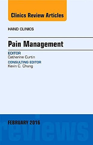 Pain Management, An Issue of Hand Clinics