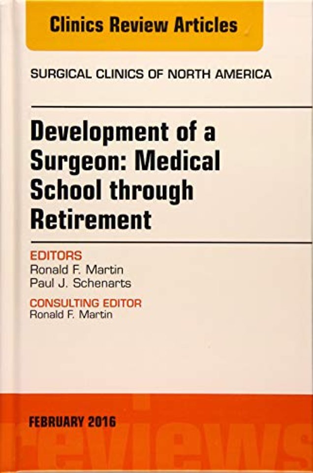 Development of a Surgeon: Medical School through Retirement, An Issue of Surgical Clinics of North America