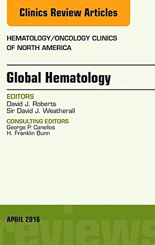 Global Hematology, An Issue of Hematology/Oncology Clinics of North America