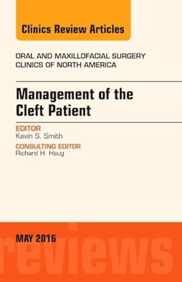 Management of the Cleft Patient, An Issue of Oral and Maxillofacial Surgery Clinics of North America