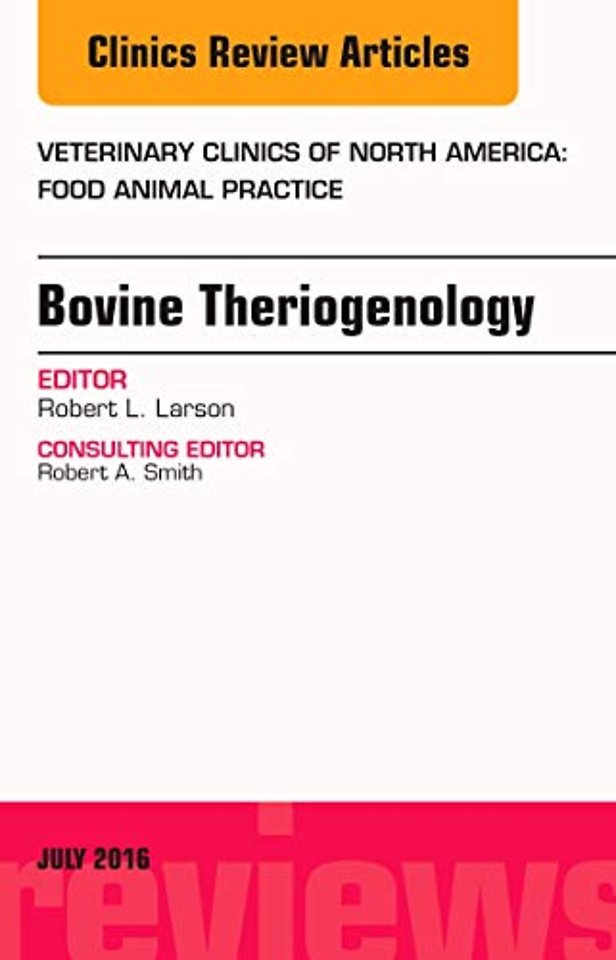 Bovine Theriogenology, An Issue of Veterinary Clinics of North America: Food Animal Practice