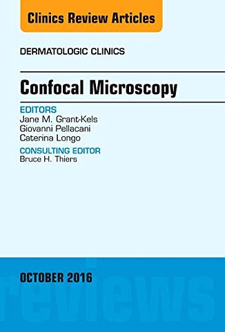 Confocal Microscopy, An Issue of Dermatologic Clinics