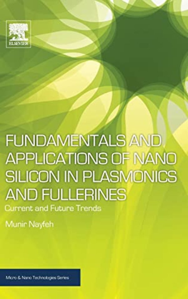Fundamentals and Applications of Nano Silicon in Plasmonics and Fullerines