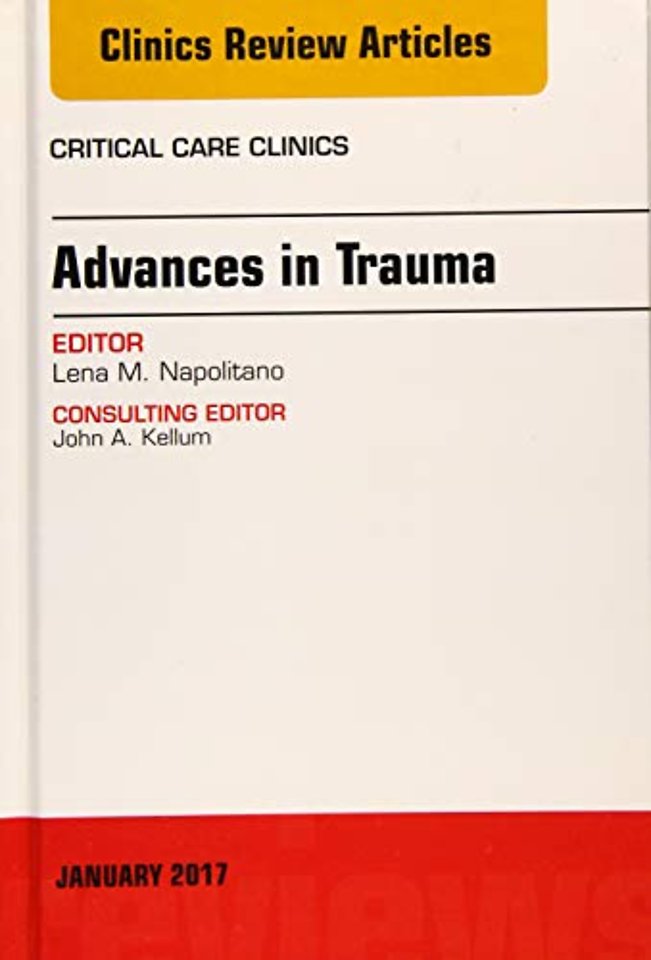 Advances in Trauma, An Issue of Critical Care Clinics