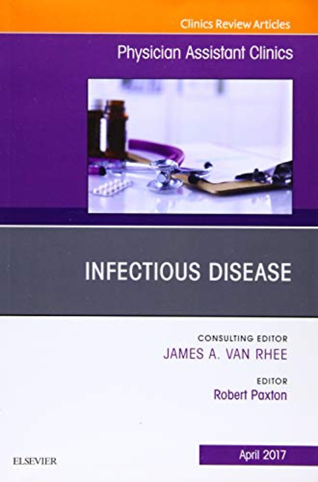 Infectious Disease, An Issue of Physician Assistant Clinics
