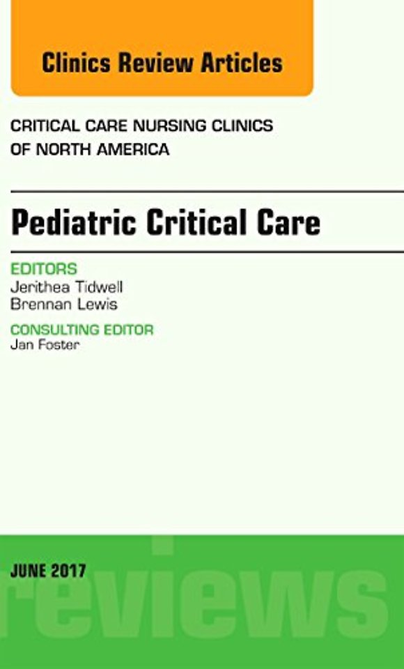 Pediatric Critical Care, An Issue of Critical Nursing Clinics
