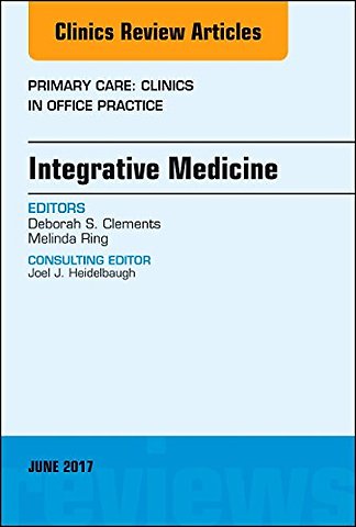 Integrative Medicine, An Issue of Primary Care: Clinics in Office Practice