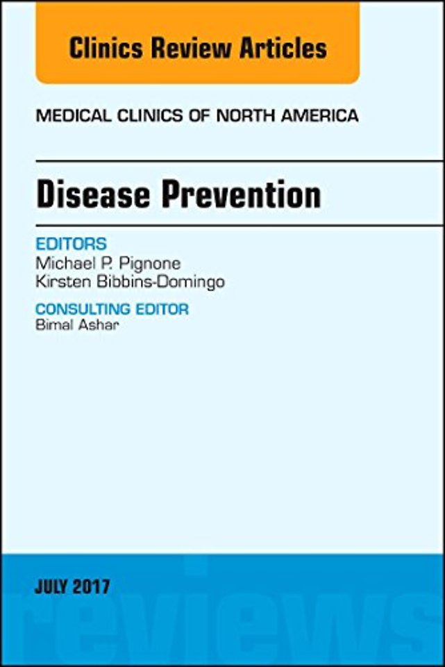 Disease Prevention, An Issue of Medical Clinics of North America
