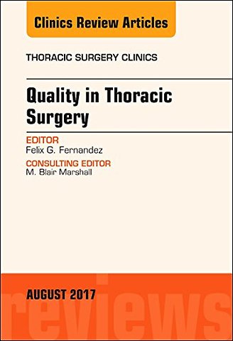 Quality in Thoracic Surgery, An Issue of Thoracic Surgery Clinics