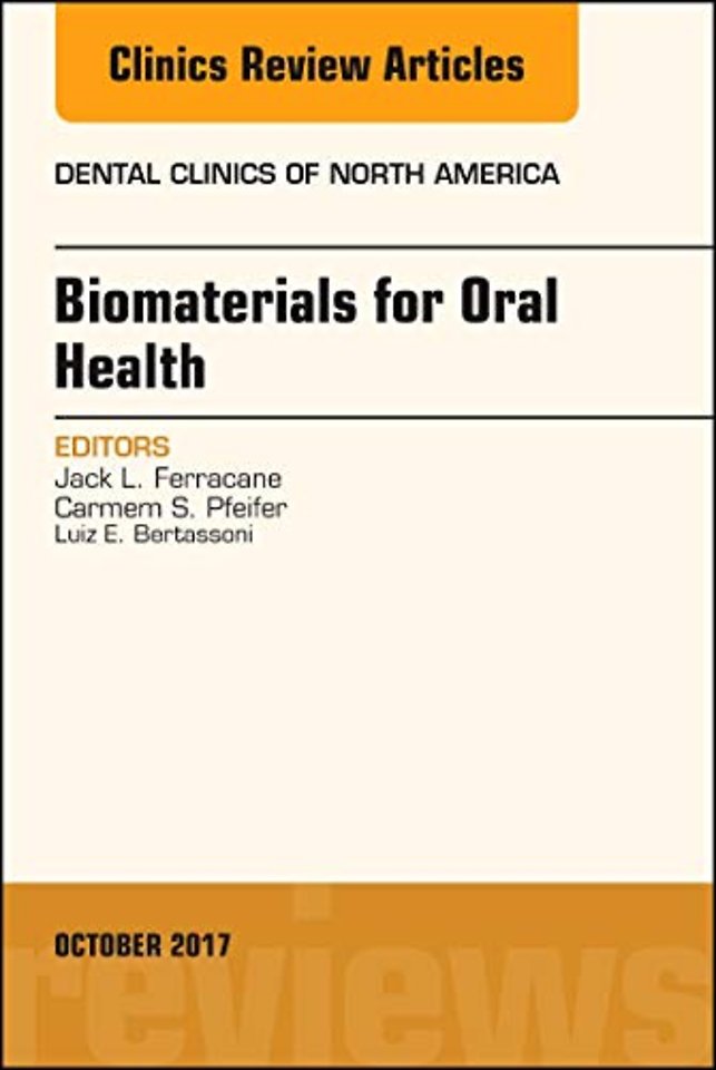 Dental Biomaterials, An Issue of Dental Clinics of North America