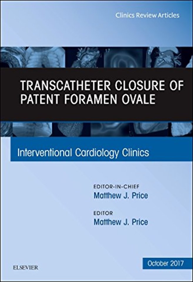 Transcatheter Closure of Patent Foramen Ovale, An Issue of Interventional Cardiology Clinics